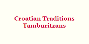 Croatian Traditions Tamburitzans